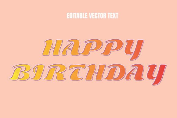 Maximizing Design Efficiency with Happy Birthday Editable Text Effects
